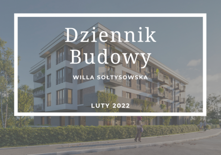 Dziennik Budowy – Willa Sołtysowska – luty 2022